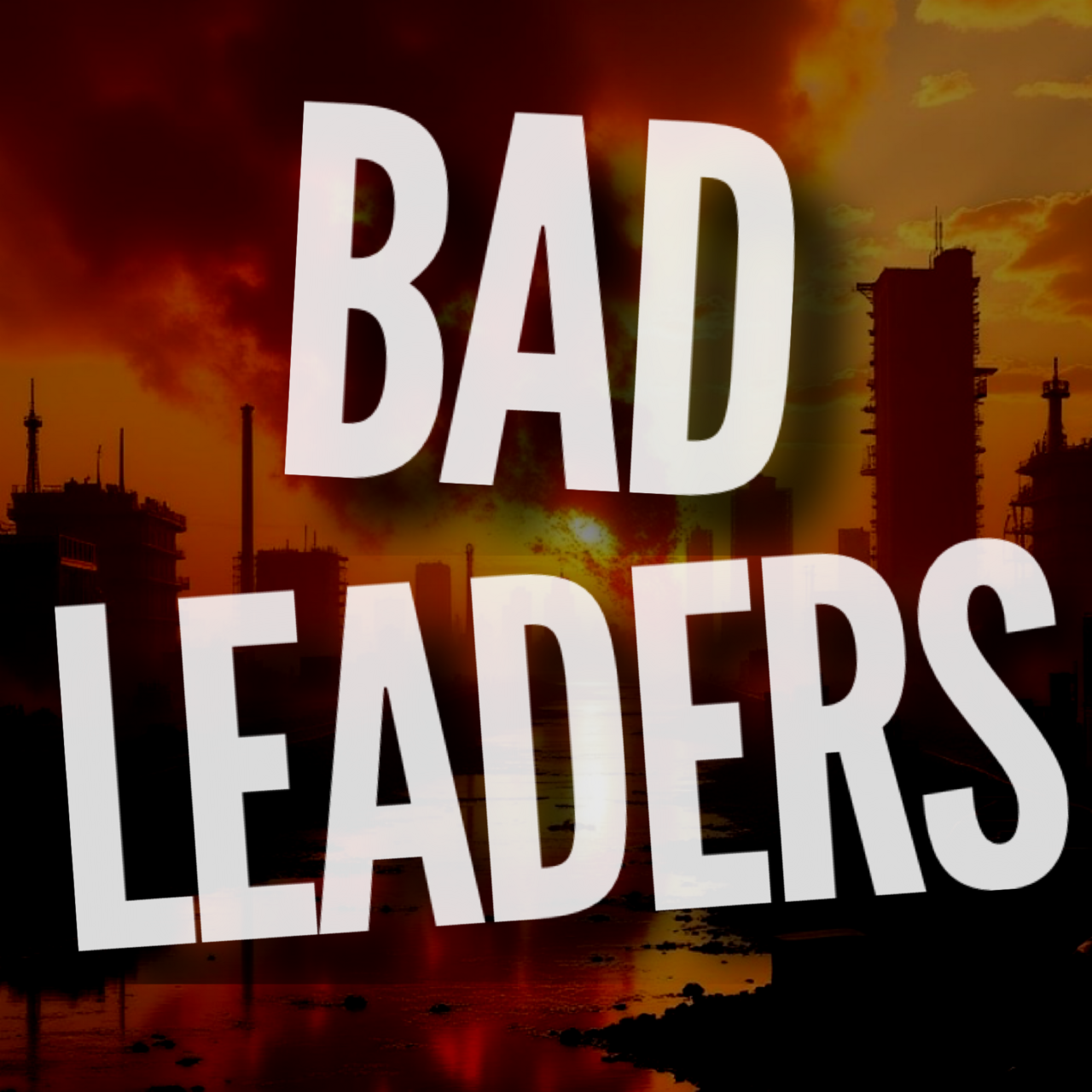 Bad Leaders