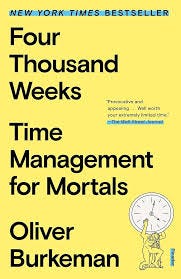 Four Thousand Weeks: Time Management ...