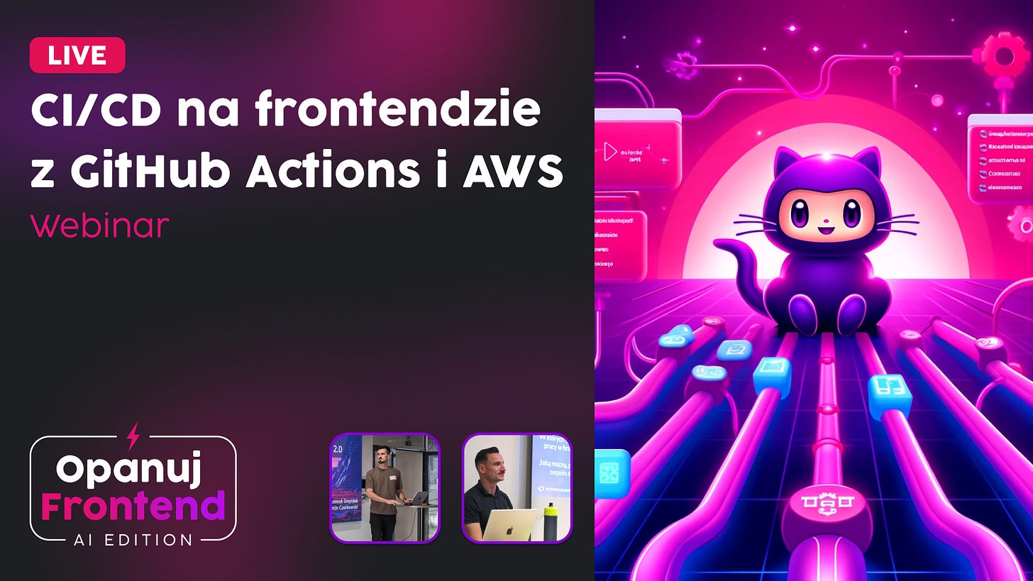 Nagranie webinaru CI/CD na frontendzie z Github Actions i AWS