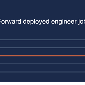 Forward Deployed Engineer Jobs Are Out There. Hiring Is Harder Than The Postings Suggest