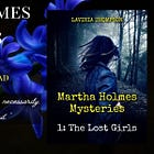 Martha Holmes Mysteries - A novella mystery series