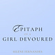 Epitaph of a Girl Devoured by Selene Fernandes