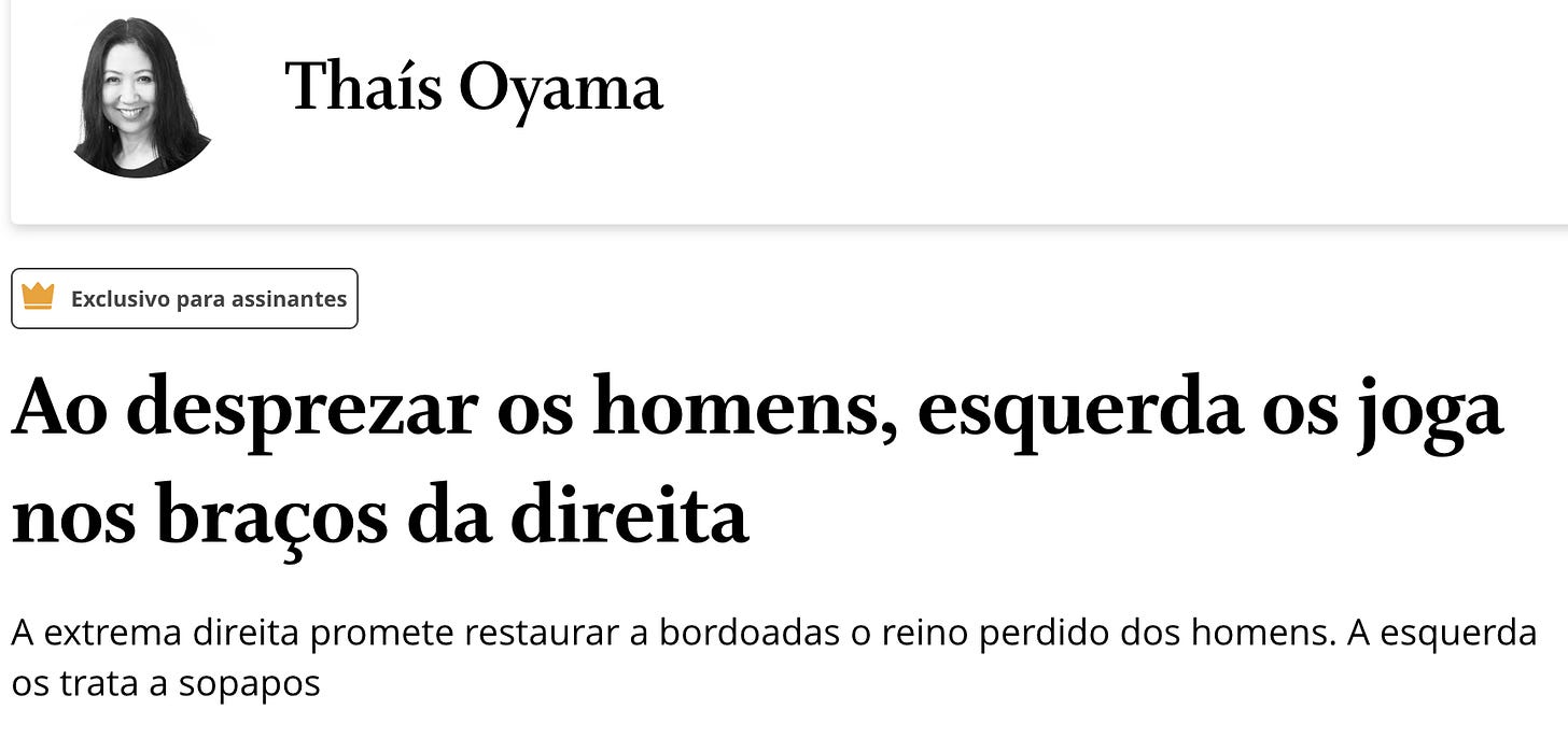 Print da manchete da coluna de Thaís Oyama para O Globo: Ao desprezar os homens, esquerda os joga nos braços da direita