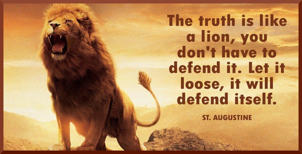 The Truth Is a Lion that Can Defend itself