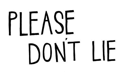 Please Don't Lie. Not a comfortable topic to discuss in… | by Lisa Loeffler  | Medium