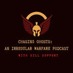 Chasing Ghosts: An Irregular Warfare Podcast