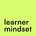 Learner Mindset ✨