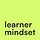 Learner Mindset ✨