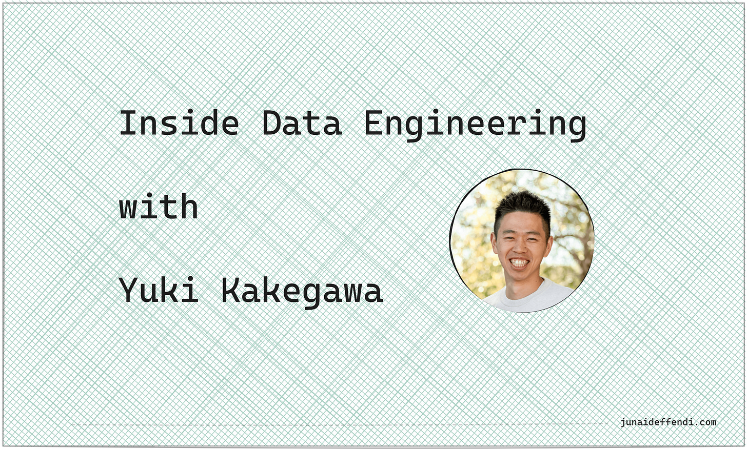 Inside Data Engineering with Yuki Kakegawa