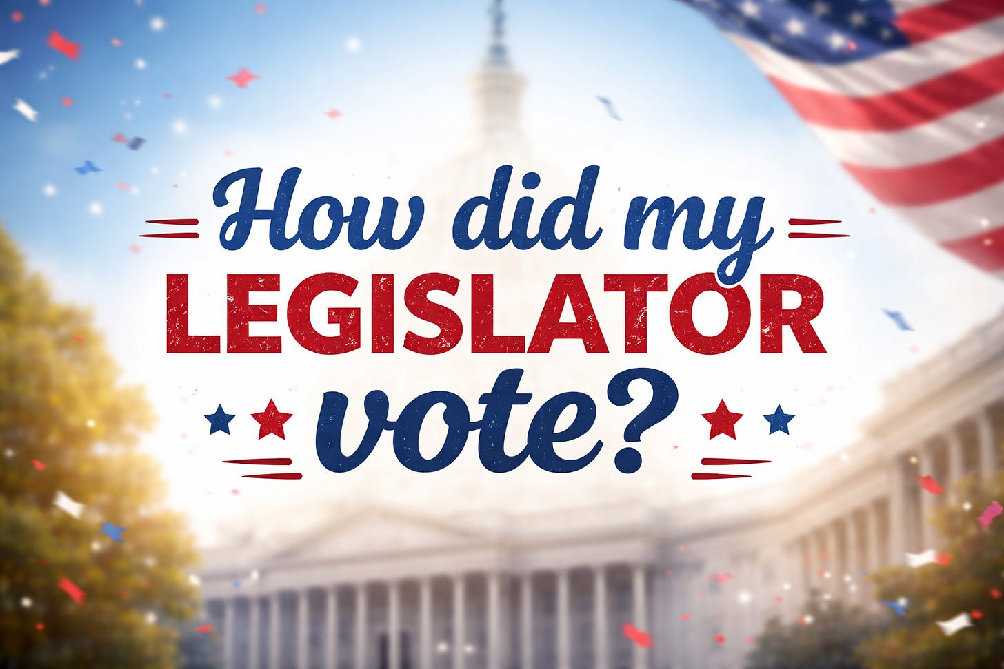 Did your legislators' votes reflect your values? Would you vote for them again?