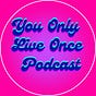 You Only Live Once Podcast's avatar
