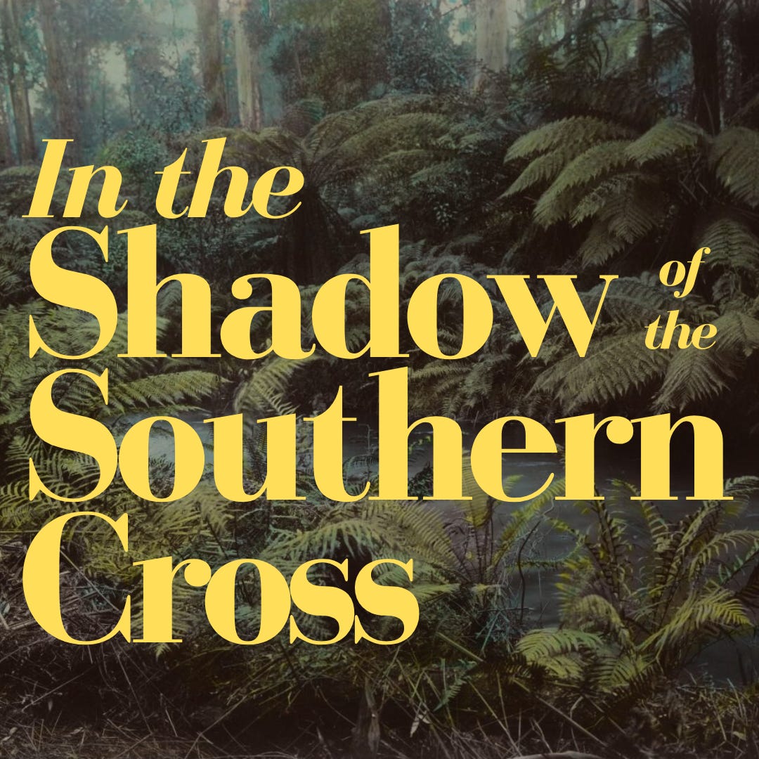 In the Shadow of the Southern Cross