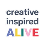 Creative, Inspired, ALIVE