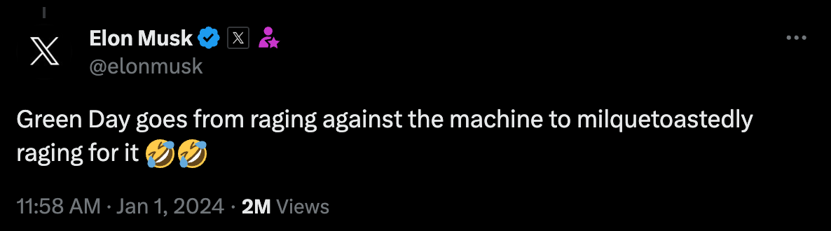 Screenshot of tweet from Elon Musk saying "Green Day goes from raging against the machine to milquetoastedly raging for it."