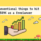 5 unconventional things I'm doing to hit $589K as a freelancer 📈