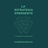 La Estrategia Emergente +