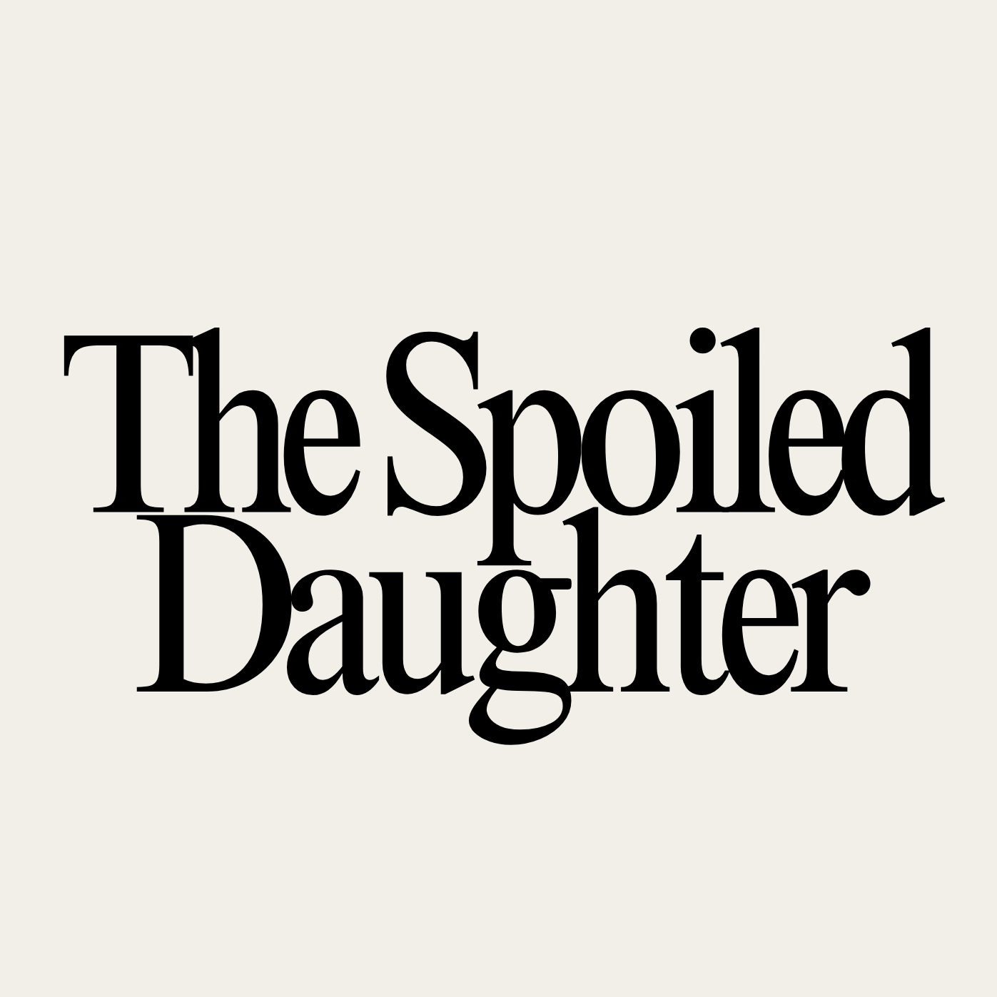The Spoiled Daughter