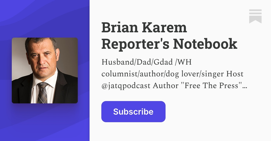 Brian Karem Reporter's Notebook | Substack