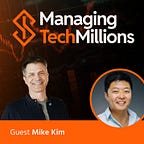 Managing Tech Millions