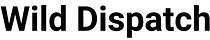 Wild Dispatch
