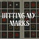 Hitting my marks