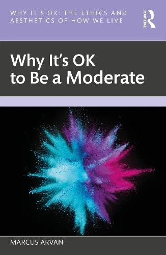 Why It's OK to Be a Moderate - 9781032613864 - Picture 1 of 1