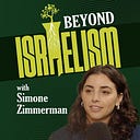 Logo for Beyond Israelism with Simone Zimmerman