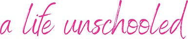 a life unschooled