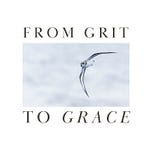 From Grit to Grace