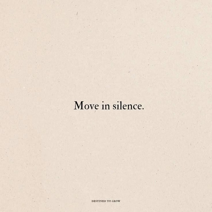 This may contain: the words move in silence are written on a piece of white paper with black ink