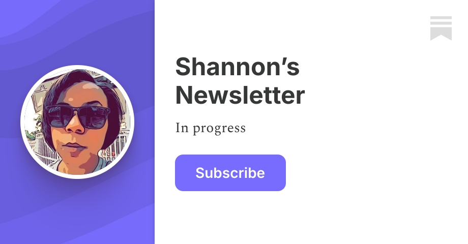 Shannon’s Newsletter | Substack