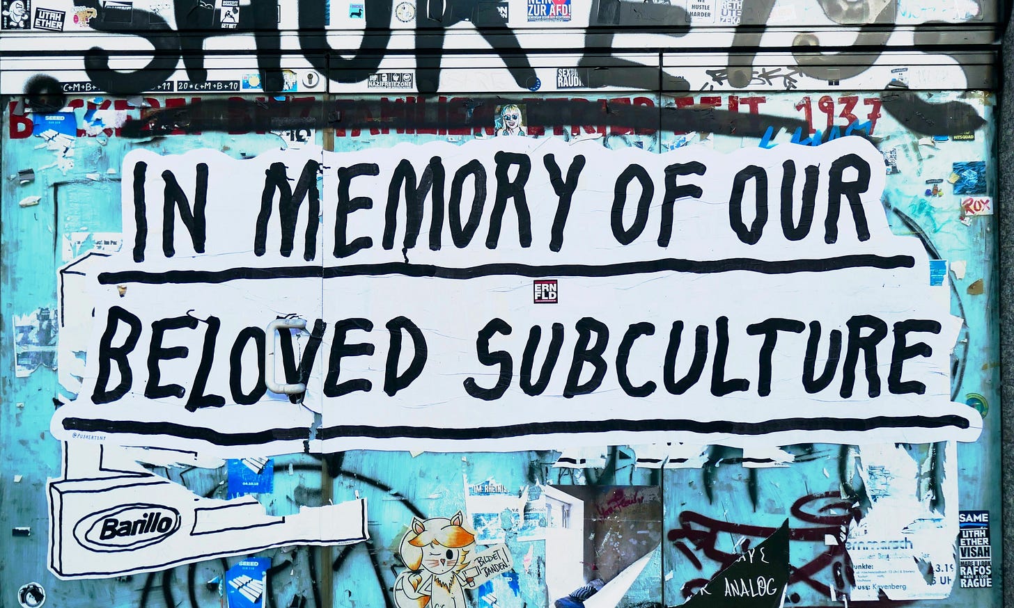 Grafitto: "In memory of our beloved subculture"