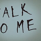 Talk to Me