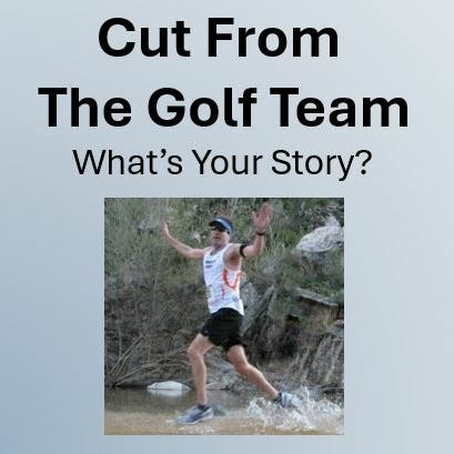 Cut From the Golf Team