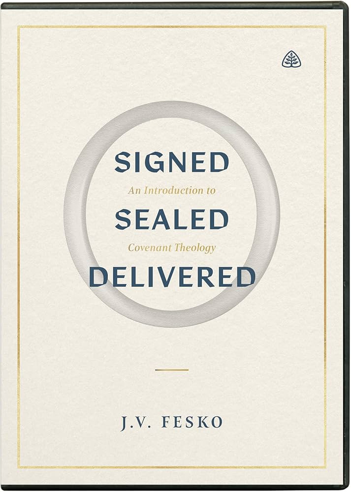 Signed, Sealed, Delivered: An Introduction to Covenant Theology: Fesko, Dr.  J.V.: 9781642896862: Amazon.com: Books