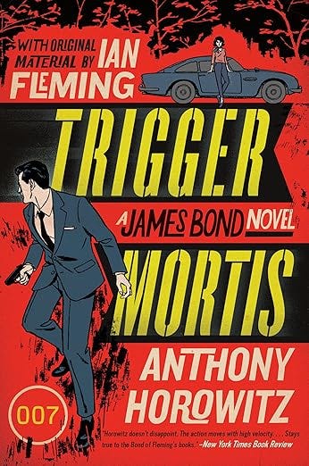 Trigger Mortis: A James Bond Novel Trigger Mortis: A James Bond Novel