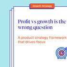 The question isn’t profit vs growth