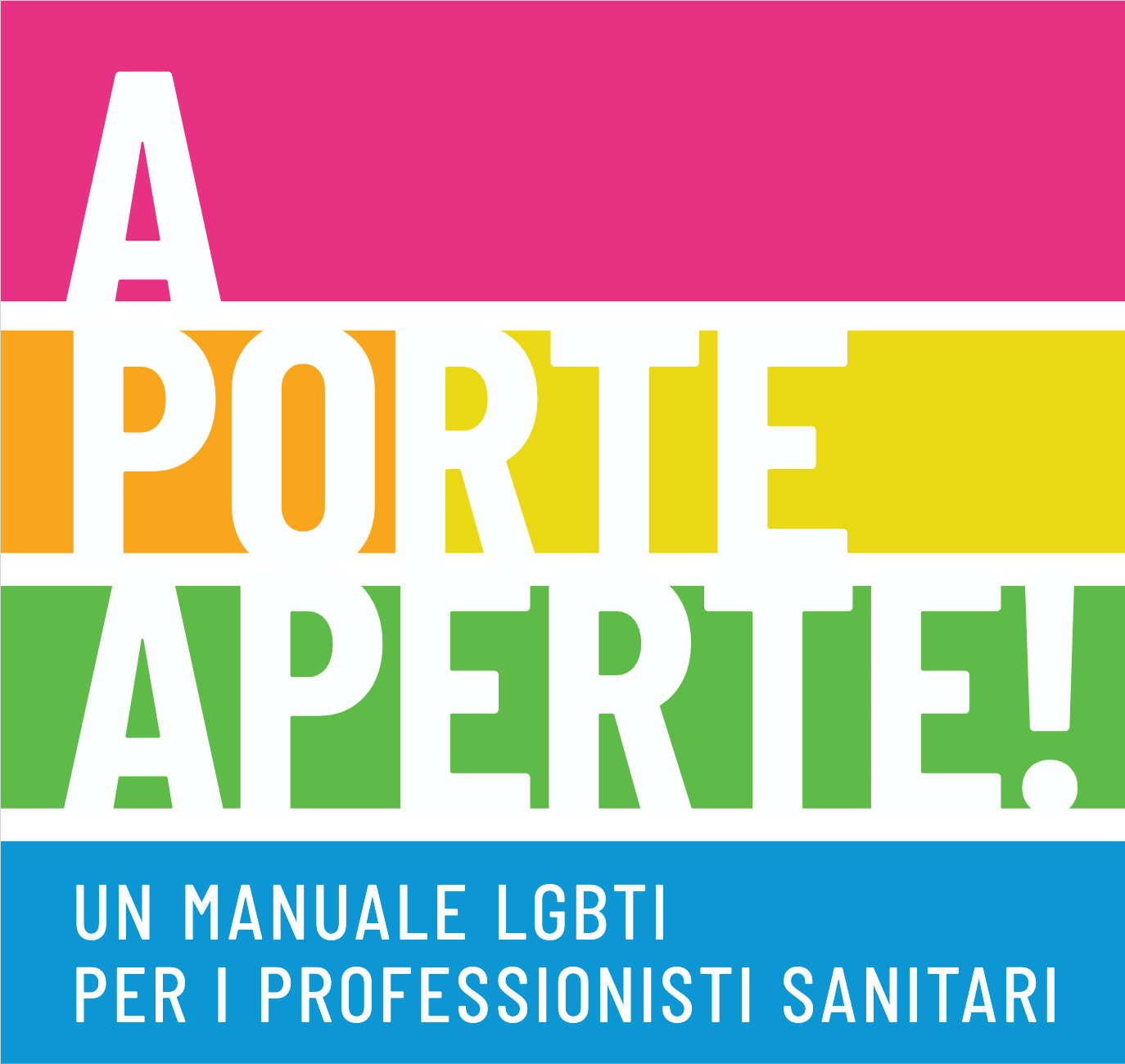 Copertina del manuale LGBTI per professionisti sanitari “A porte aperte!”: il titolo in caratteri maiuscoli bianchi si staglia su uno sfondo a righe fucsia, arancioni, verdi e azzurre.