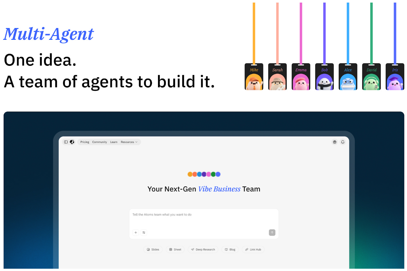 One idea built by a team of agents One idea built by a team of agents