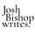 Josh Bishop writes