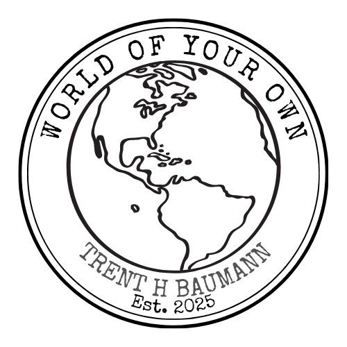 World Of Your Own by Trent H Baumann