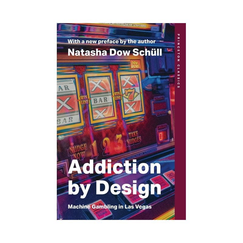 Addiction by Design - (Princeton Classics) by  Natasha Dow Schüll (Paperback), 1 of 2