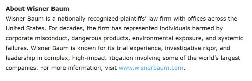 Wisner Baum is a distinguished plaintiffs' law firm specializing in cases of corporate misconduct, environmental harm, and high-impact litigation.
AI-generated content may be incorrect. Wisner Baum is a distinguished plaintiffs' law firm specializing in cases of corporate misconduct, environmental harm, and high-impact litigation.
AI-generated content may be incorrect.