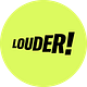 Louder