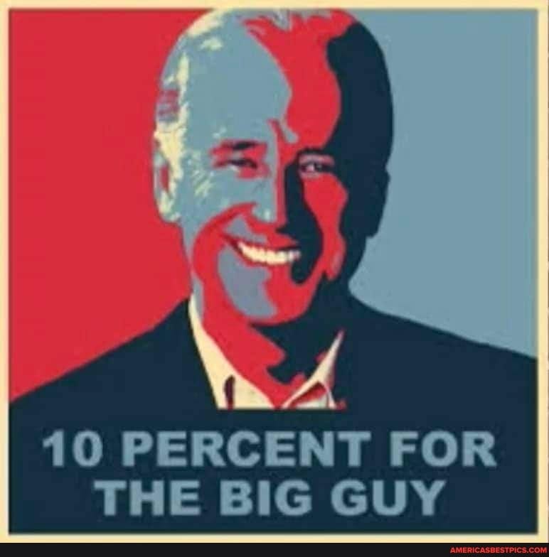 10 PERCENT FOR THE BIG GUY - America's best pics and videos