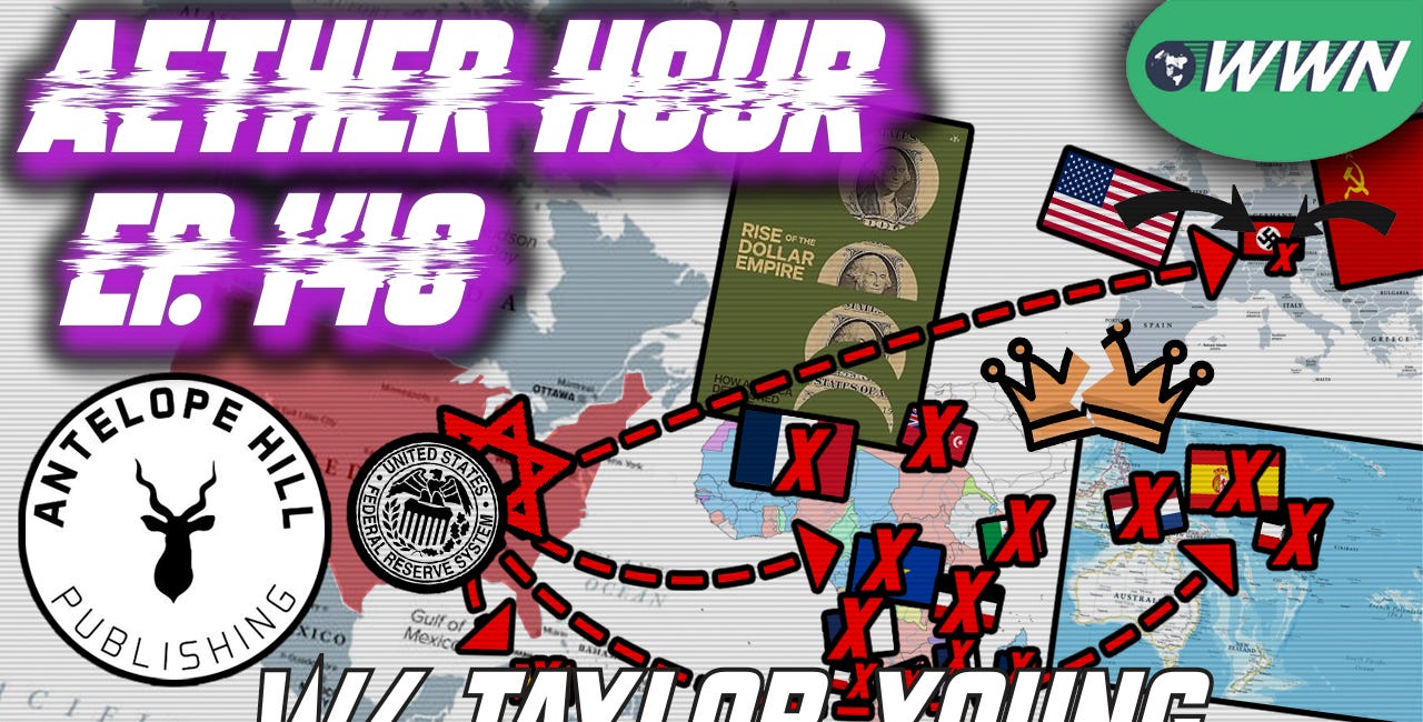 The Rise of the Dollar Empire: How America Dethroned Europe w/ Taylor Young! Aether Hour Ep. 140