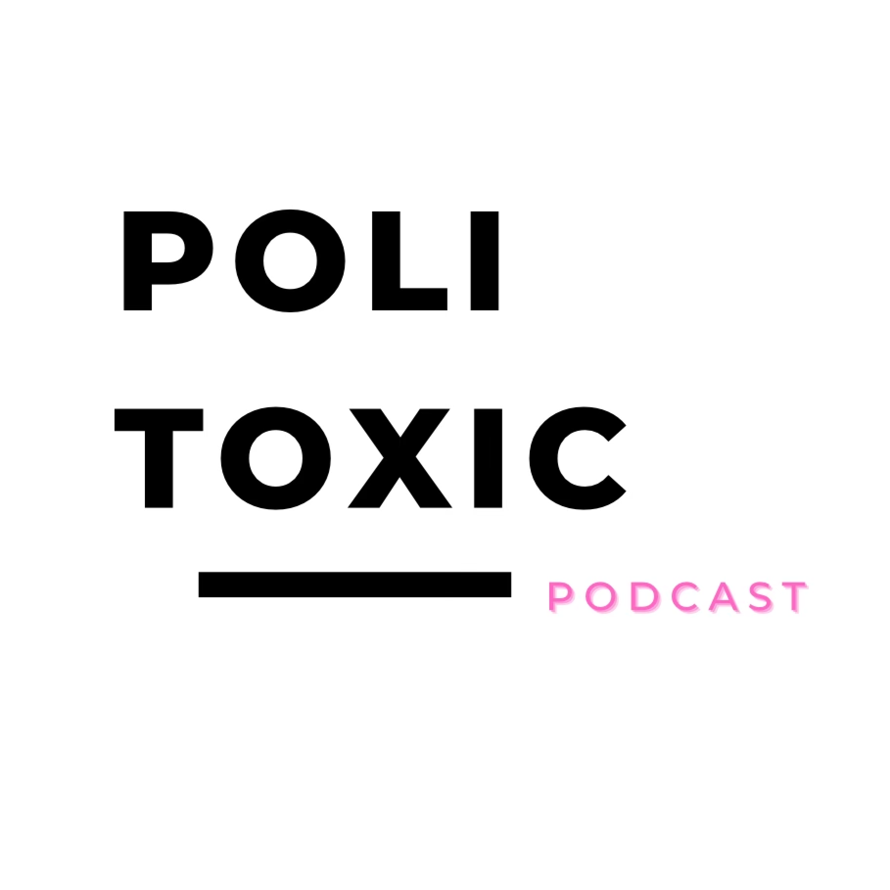 Politoxic Podcast