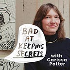 BAD AT KEEPING SECRETS