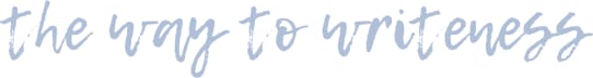 The Way to Writeness