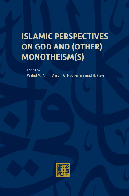 New Publication: Islamic Perspectives on God and (Other) Monotheism(s) -  Al-Mahdi Institute